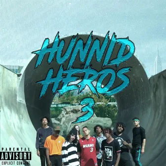 Hunnid Heros 3 by Melnickson