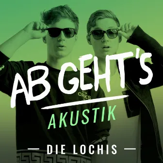 Ab geht's (Akustik Version) by Die Lochis