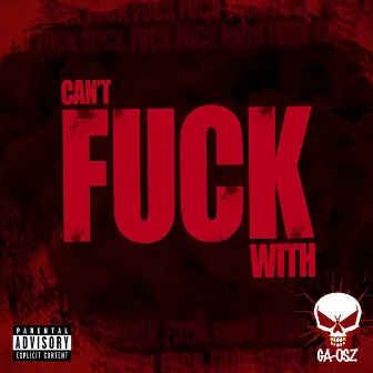 CAN'T FUCK WITH by GA-OSZ