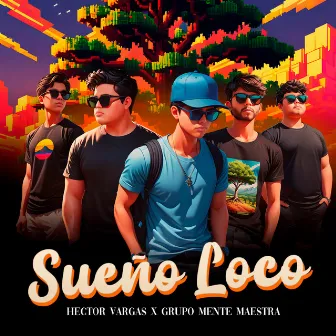 Sueño Loco by Hector Vargas