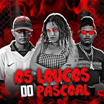 Os Loucos Do Pascoal by Vulgo mathyas