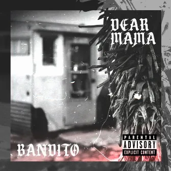 Dear Mama by Bandito