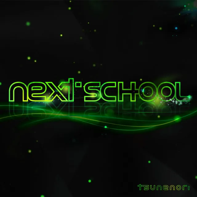 NEXT SCHOOL