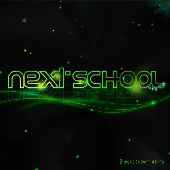 NEXT SCHOOL by Tsunenori