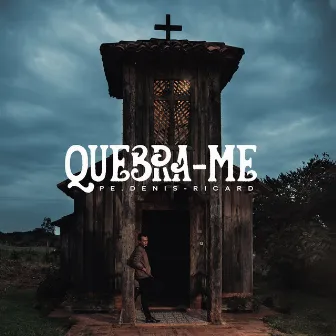 Quebra-me by Padre Denis-Ricard