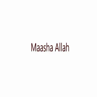 Maasha Allah by Abdifatah Yare