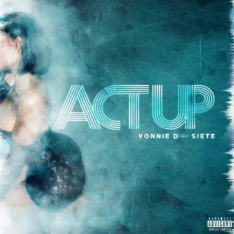 Act Up by Vonnie D