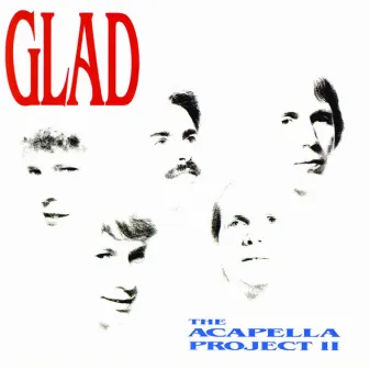 The A Capella Project II by Glad