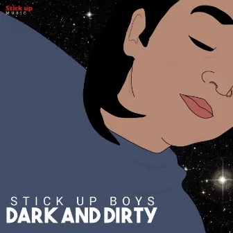 Dark and Dirty by Stick Up Boys