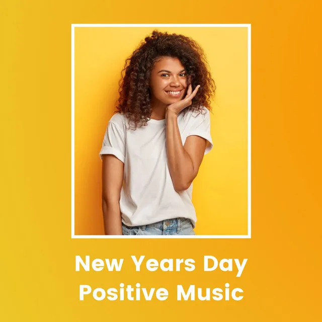 New Years Day Positive Music: Soothing Sounds to Wake Up Energized on New Year