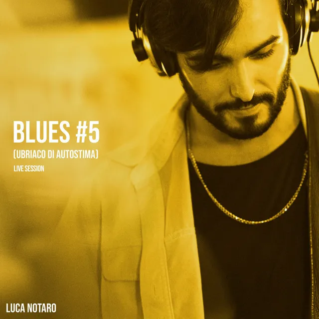 Blues #5 (Ubriaco di autostima)