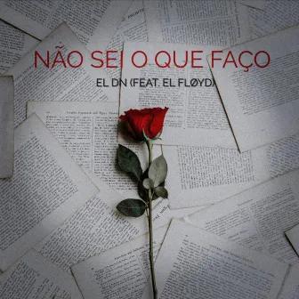 Não Sei O Que Faço by EL DN