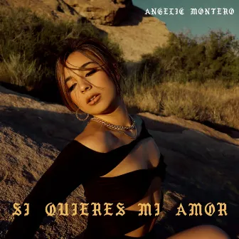 Si Quieres Mi Amor by Angelic Montero