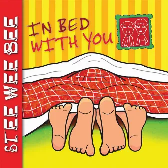 In Bed with You by Stee Wee Bee