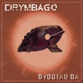 Dyddiau Da by Drymbago