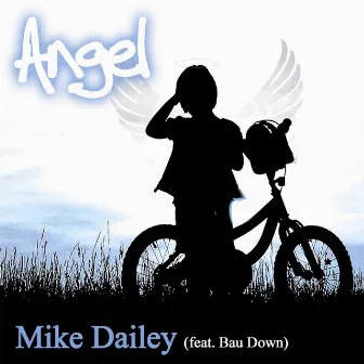 Angel (feat. Bau Down) by Mike Dailey