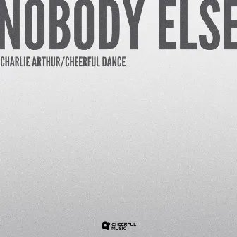 Nobody Else by Cheerful Dance