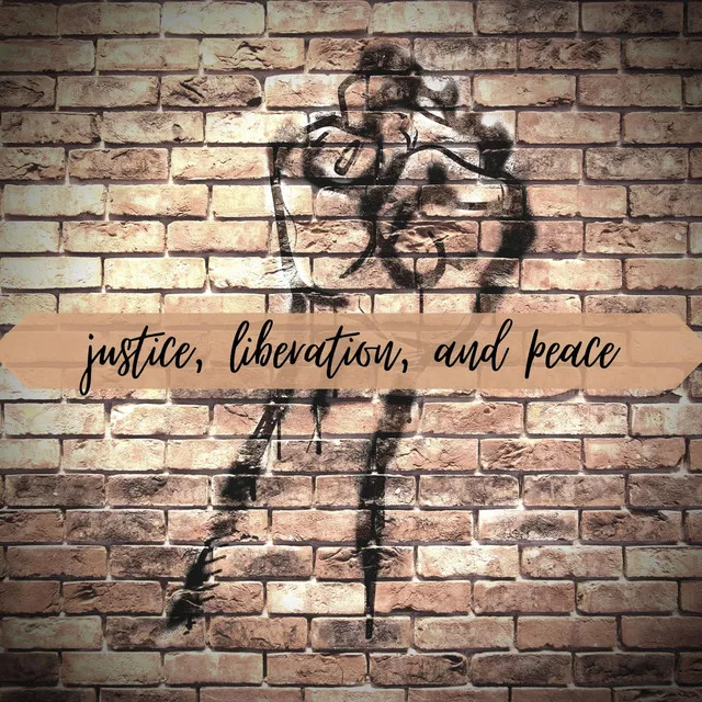 Justice Liberation and Peace