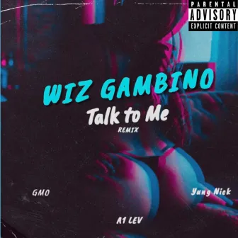 Talk To Me (Remix) by Wiz Gambino