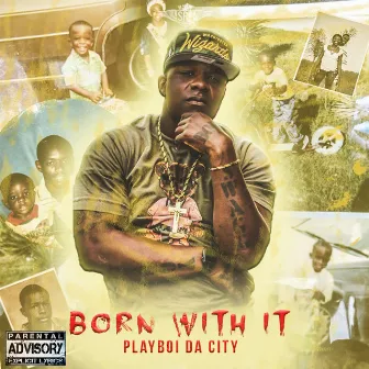 Born With It by PlayBoi Da City