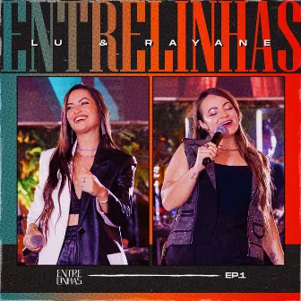 Entre Linhas Ep.1 (Ao Vivo) by Lu & Rayane