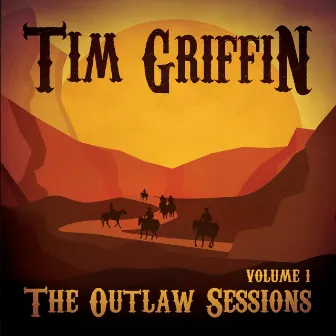 The Outlaw Sessions, Vol. 1 by Tim Griffin