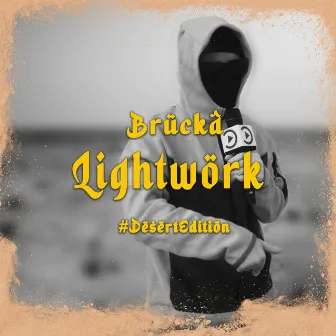 Brucka - Lightwork #DesertEdition by Brucka