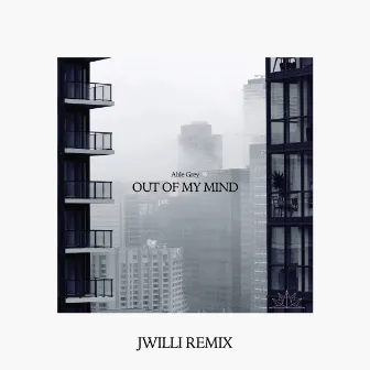 Out Of My Mind (JWILLI Remix) by JWILLI