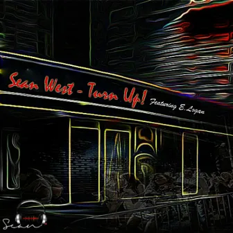 Turn Up (feat. E. Logan) by Sean West