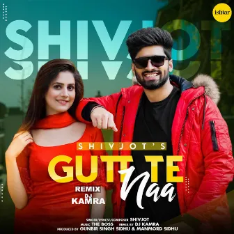 Gutt Te Naa (Remix Version) by DJ Kamra