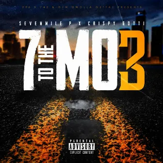 7 To The Mo 3 by SevenMile P