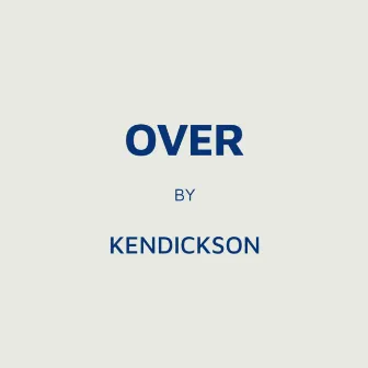 Over by Kendickson