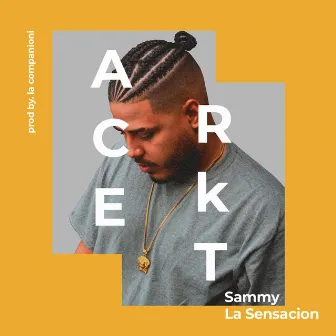 Acerkt by Sammy La Sensacion