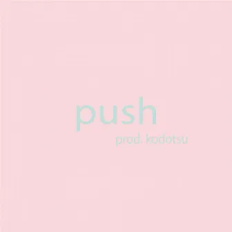 push by kodotsu