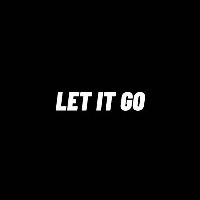 LET IT GO