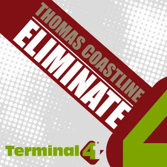 Eliminate by Thomas Coastline