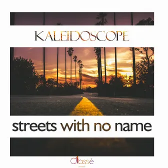 Streets With No Name (Chill Rework) by Kaleidoscope