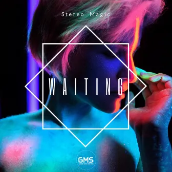 Waiting by Stereo Magic