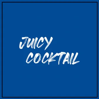 Juicy Cocktail by Brain Bonaparte