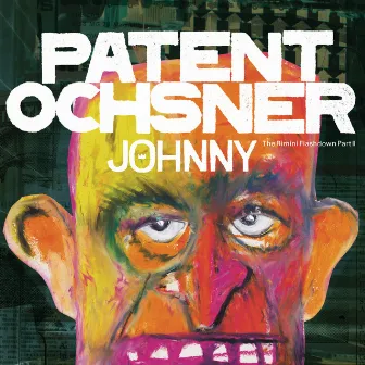 Johnny – The Rimini Flashdown Part II by Patent Ochsner