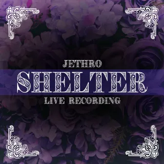 Shelter (Live Recording) by Jethro