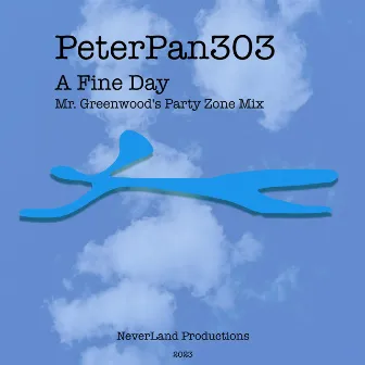 A Fine Day (Mr. Greenwood's Party Zone Mix) by PeterPan303