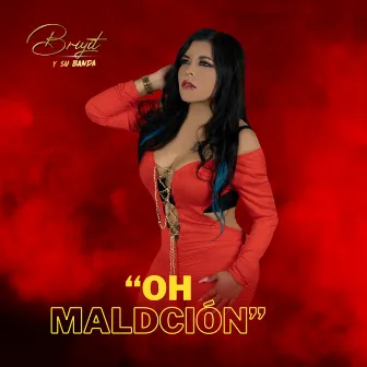 Oh Maldición by Briyit y Su Banda