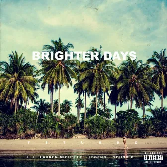 Brighter Days by T. Stubbz