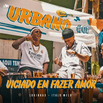 Viciado Em Fazer Amor by Italo Melo