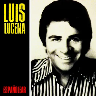 Españolear (Remastered) by Luis Lucena