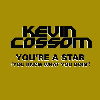 You're a Star (You Know What You Doin') [Main Version] by 