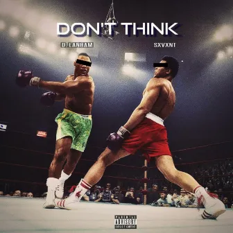 Don't Think by Sxvxnt