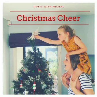 Christmas Cheer by Music with Michal