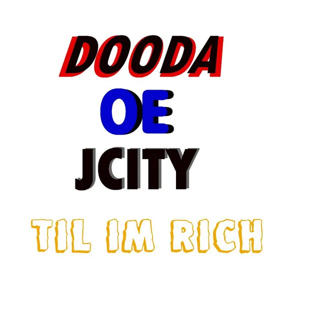 Til Im Rich (feat. Jcity & Oe)